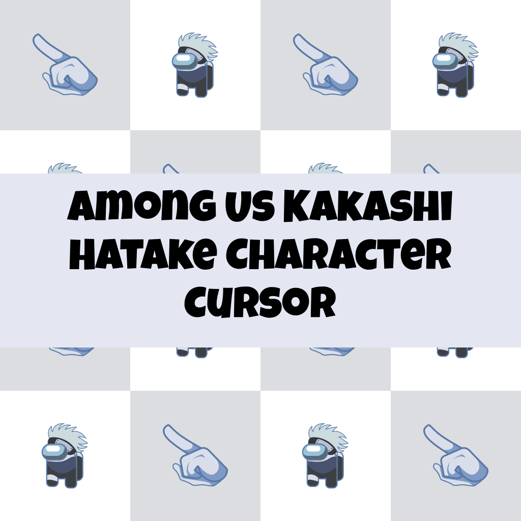 Preview Among Us Kakashi Hatake Character cursor custom cursor pack